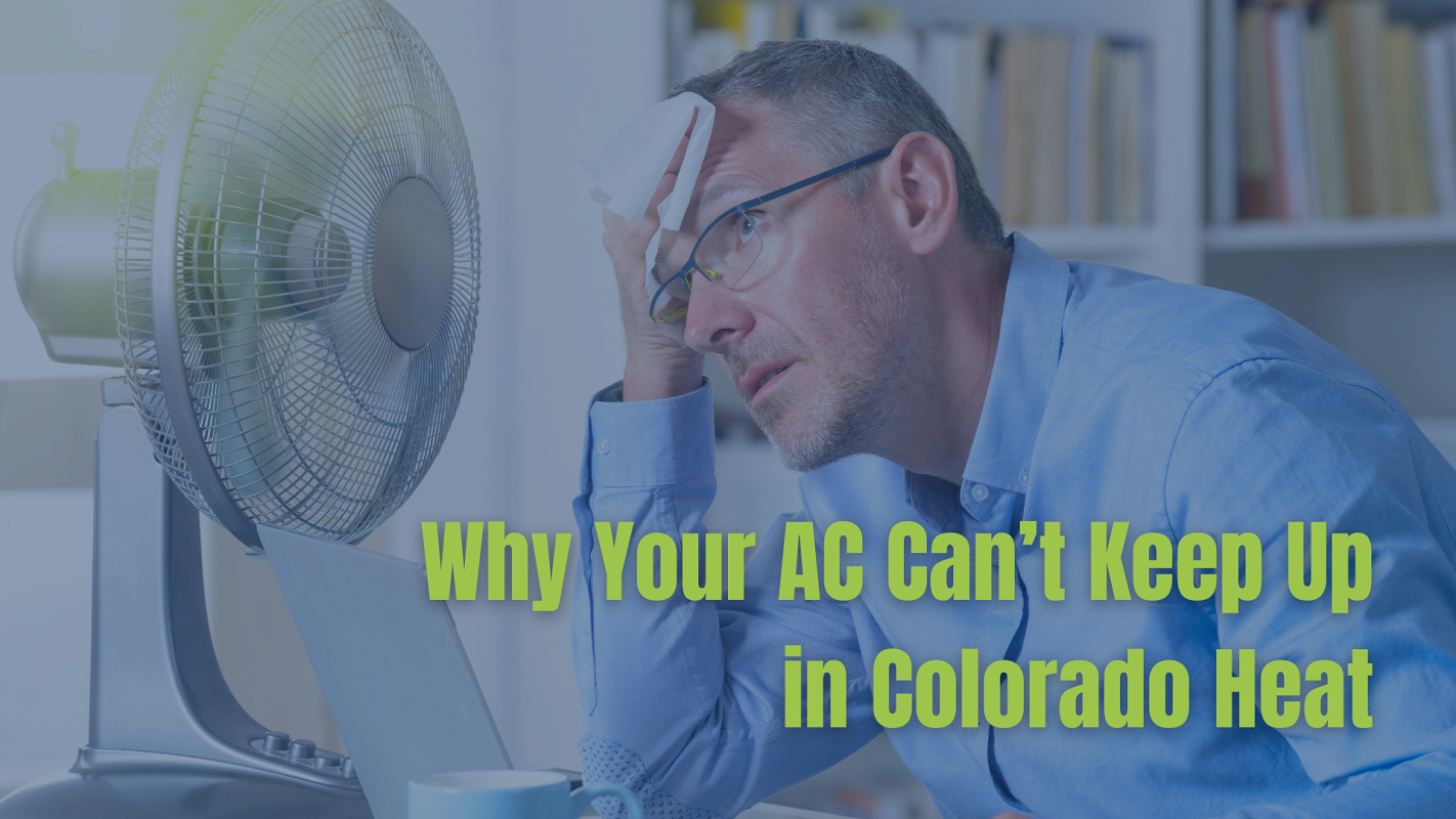 Why Your AC Can’t Keep Up in Colorado Heat