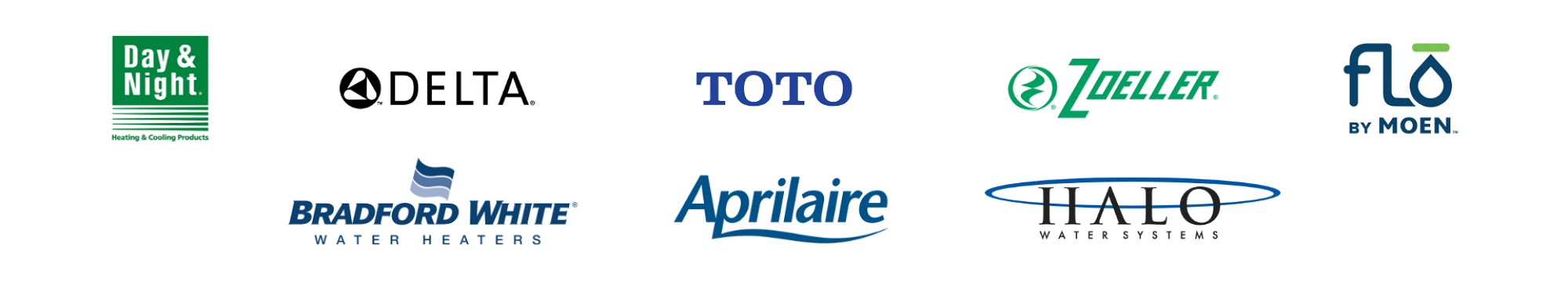 Logos for day & night, zoeller, halo, aprilaire, Moen Flo, Delta, Bradford white and TOTO